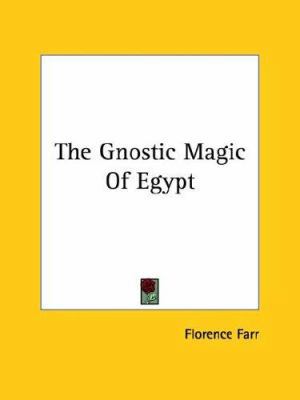 The Gnostic Magic Of Egypt 1425302327 Book Cover