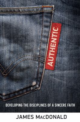 Authentic: Developing the Disciplines of a Sinc... 0802457177 Book Cover