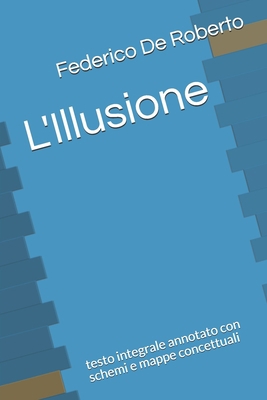 L'Illusione: testo integrale annotato con schem... [Italian] B089TXG6GF Book Cover