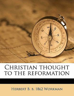 Christian Thought to the Reformation 1176432362 Book Cover