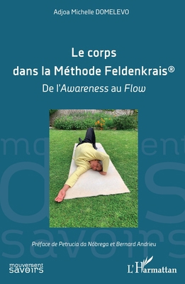 Le corps dans la Méthode Feldenkrais(R): de l'A... [French] 2336532816 Book Cover