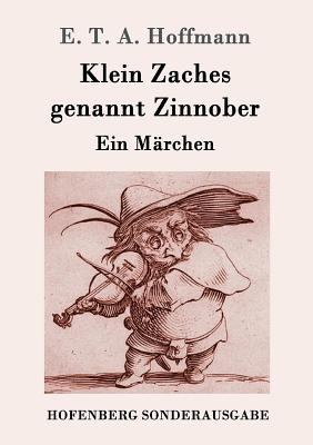 Klein Zaches genannt Zinnober: Ein Märchen [German] 3843017360 Book Cover