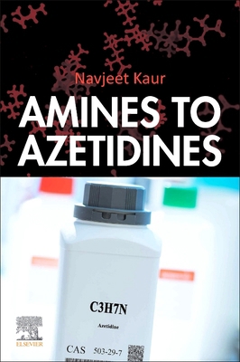 Amines to Azetidines 0443276846 Book Cover