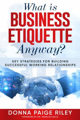 What is BUSINESS ETIQUETTE Anyway?: KEY STRATEG... 0978516656 Book Cover
