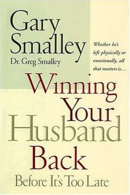 Winning Your Husband Back: Before It's Too Late 0785268960 Book Cover