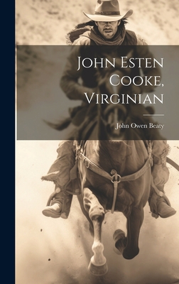 John Esten Cooke, Virginian 1020937963 Book Cover