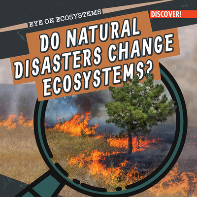 Do Natural Disasters Change Ecosystems? 1978532776 Book Cover
