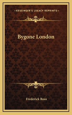 Bygone London 1163564346 Book Cover
