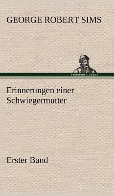 Erinnerungen Einer Schwiegermutter - Erster Band [German] 3847261711 Book Cover