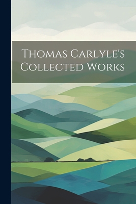 Thomas Carlyle's Collected Works 1021739456 Book Cover