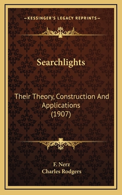 Searchlights: Their Theory, Construction and Ap... 116496965X Book Cover