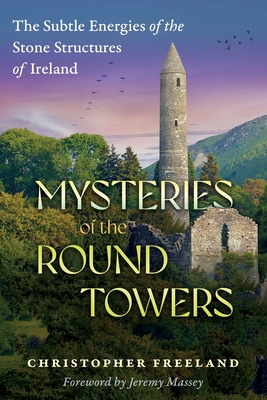 Mysteries of the Round Towers: The Subtle Energ... 1591435285 Book Cover