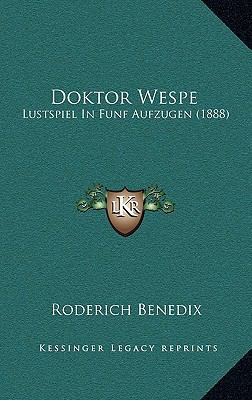 Doktor Wespe: Lustspiel in Funf Aufzugen (1888) 1164697609 Book Cover