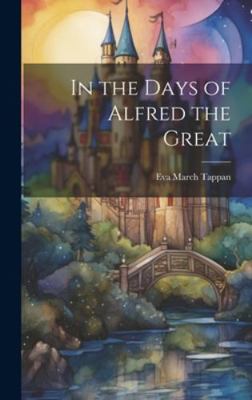 In the Days of Alfred the Great 1019839066 Book Cover
