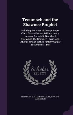 Tecumseh and the Shawnee Prophet: Including Ske... 134732755X Book Cover