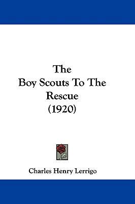 The Boy Scouts To The Rescue (1920) 1104435373 Book Cover