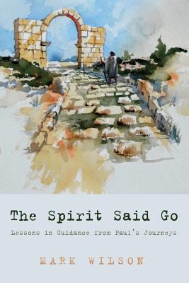 The Spirit Said Go 1532630131 Book Cover