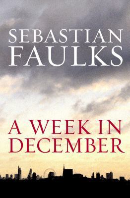 A Week in December. Sebastian Faulks 0091931509 Book Cover