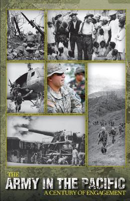 The Army in the Pacific: A Century of Engagement 1081906626 Book Cover