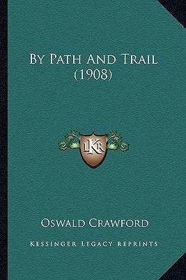 By Path And Trail (1908) 1163942340 Book Cover