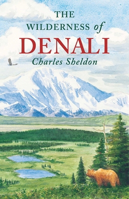 The Wilderness of Denali 1568331525 Book Cover