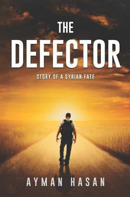 The Defector: Story of a Syrian Fate 1983381314 Book Cover