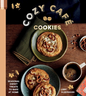 Cozy Café Cookies: Seasonal Sweet Treats to Bak... 1807120074 Book Cover