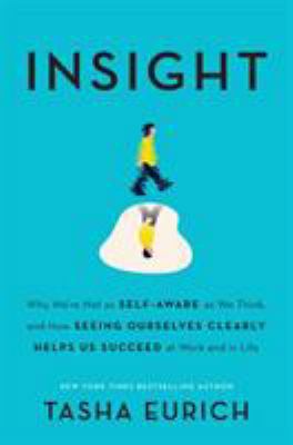 Insight: Why We're Not as Self-Aware as We Thin... 0451496817 Book Cover