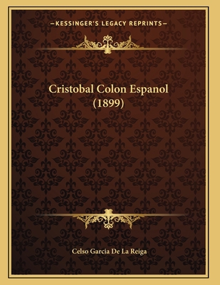 Cristobal Colon Espanol (1899) [Spanish] 1164145118 Book Cover