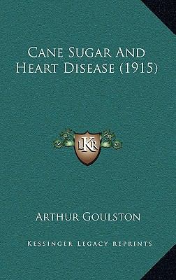 Cane Sugar And Heart Disease (1915) 1165350467 Book Cover