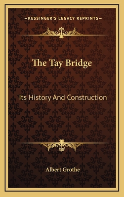 The Tay Bridge: Its History And Construction 1163642576 Book Cover