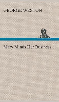 Mary Minds Her Business 3849521540 Book Cover