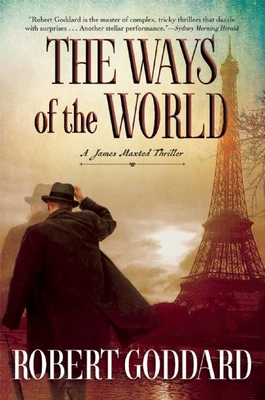 The Ways of the World: A James Maxted Thriller 0802125069 Book Cover