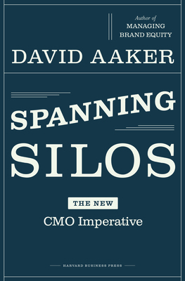Spanning Silos: The New CMO Imperative 1422128768 Book Cover