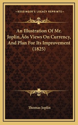 An Illustration Of Mr. Joplin's Views On Curren... 1166503380 Book Cover