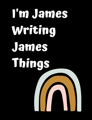 I'm James Writing James Things: Personlized Gif... 1714751341 Book Cover