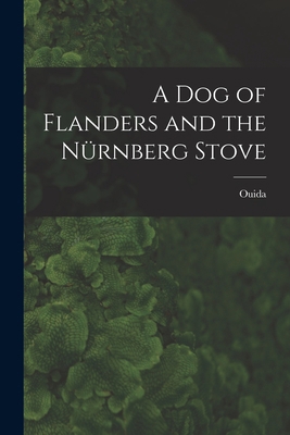 A Dog of Flanders and the Nürnberg Stove 1016481969 Book Cover