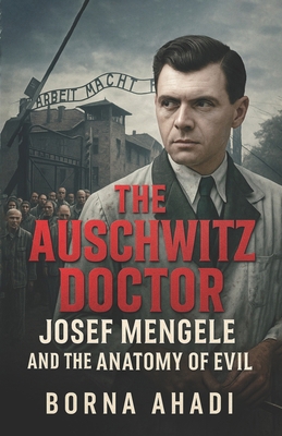 The Auschwitz Doctor: Josef Mengele and the Ana...            Book Cover