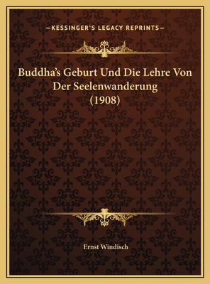 Buddha's Geburt Und Die Lehre Von Der Seelenwan... [German] 1169744540 Book Cover