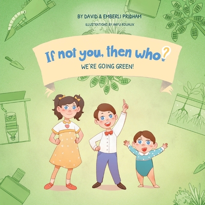 We're Going Green! Book 4 in the If Not You The... 1951317963 Book Cover