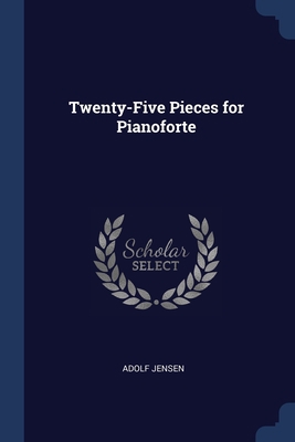 Twenty-Five Pieces for Pianoforte 1297805062 Book Cover