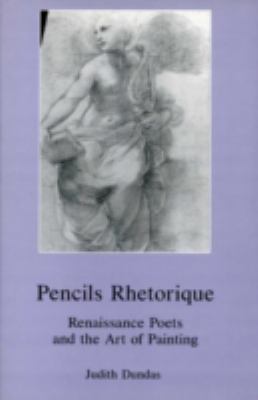 Pencils Rhetoric: Renaissance Poets and the Art... 0874134595 Book Cover