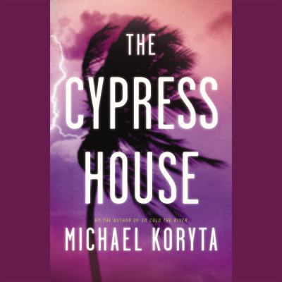 The Cypress House Lib/E 1609415825 Book Cover