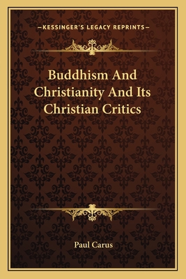 Buddhism And Christianity And Its Christian Cri... 1162912375 Book Cover