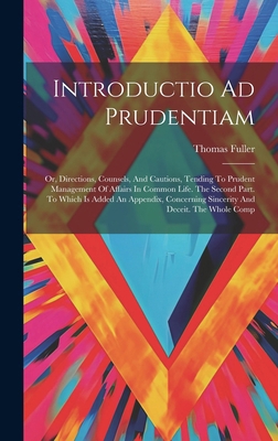 Introductio Ad Prudentiam: Or, Directions, Coun... 1020179929 Book Cover