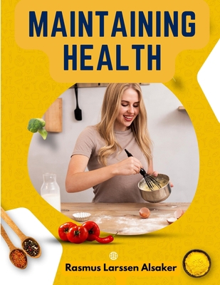 Maintaining Health: Formerly Health and Efficie... 180547426X Book Cover