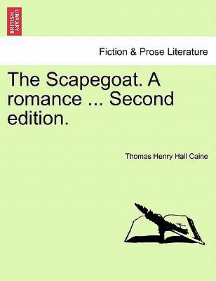 The Scapegoat. a Romance ... Second Edition. 1241194238 Book Cover