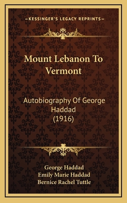 Mount Lebanon to Vermont: Autobiography of Geor... 1164988980 Book Cover