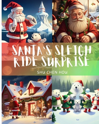 Santa's Sleigh Ride Surprise: Where Christmas D... B0CVDFPG1G Book Cover