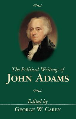 The Political Writings of John Adams 0895262924 Book Cover